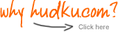 Why hudku?